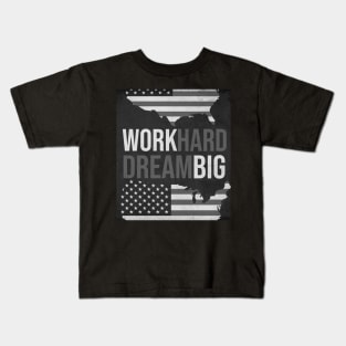 Work HARD Dream BIG Kids T-Shirt